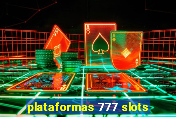 plataformas 777 slots